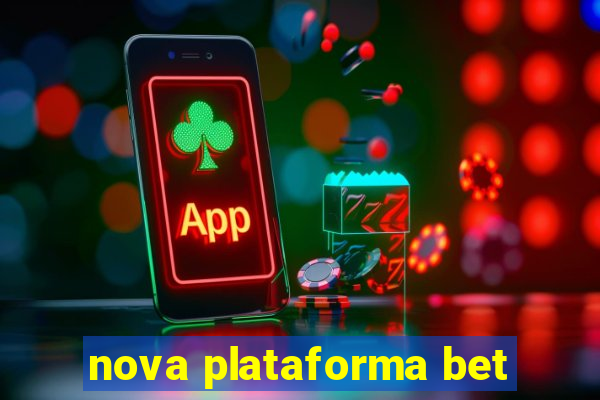 nova plataforma bet